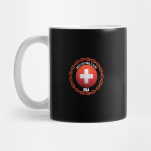 Swiss Football Is In My DNA - Gift for Swiss With Roots From Switzerland Mug